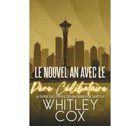 Le Nouvel An avec le Père Célibataire: 6 (La série des Pères célibataires de Seattle)