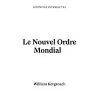 Le Nouvel Ordre Mondial: 11 (Scientiae Interdictae)
