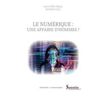 Le numérique : une affaire d'hommes ?: Constructions et enjeux des représentations genrées des pratiques et des compétences