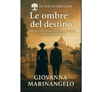 Le ombre del destino: Quando il passato svela il futuro: una saga familiare