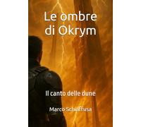 Le ombre di Okrym: Il canto delle dune (Ombre tra i mondi)