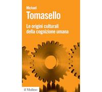 Le origini culturali della cognizione umana