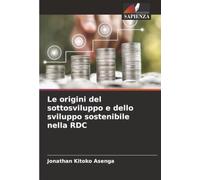 Le origini del sottosviluppo e dello sviluppo sostenibile nella RDC