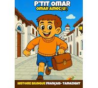 Le P’tit Omar - Héros de la Révolution Algérienne: Livre enfant bilingue Français-Tamazight | Histoire vraie + coloriage éducatif | Culture algérienne, liberté et mémoire | 6-12 ans