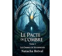 LE PACTE DE L'OMBRE: Tome 1 de la série LES OMBRES DE SILVERWOOD