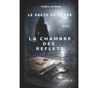 Le Pacte de Verre: La Chambre des Reflets (Tome 3)