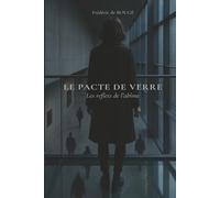 LE PACTE DE VERRE: Les reflets de l’abîme: 1