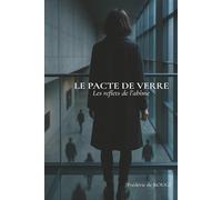 LE PACTE DE VERRE: Les reflets de l’abîme