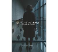 LE PACTE DE VERRE: Les reflets de l’abîme