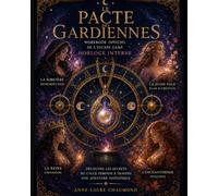 Le Pacte Des Gardiennes: Le livre officiel de l'aventure en ligne