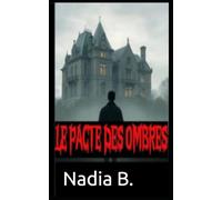 Le Pacte des Ombres: Un roman gothique et paranormal - Quand l'heritage devient possession