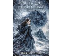 Le Pacte du Loup et de la Couronne: Tome I - La Reine d’Hiver