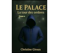 Le palace: la tour des ombres Tome 2