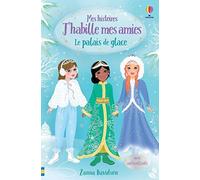 Le palais de glace - Mes histoires J'habille mes amies: Avec autocollants