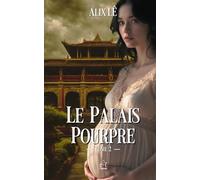 Le Palais Pourpre: Saga historique entre Vietnam et France, exil, maternité et héritage impérial.