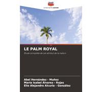 LE PALM ROYAL: Étude complète de cet attribut de la nation