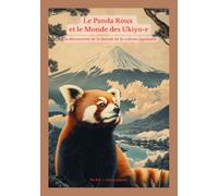 Le Panda Roux et le Monde des Ukiyo-e: À la découverte de la beauté de la culture japonaise