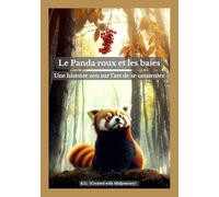 Le Panda roux et les baies: Une histoire zen sur l’art de se contenter