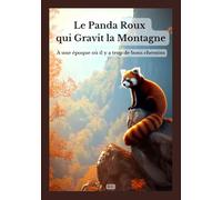 Le Panda Roux qui Gravit la Montagne: À une époque où il y a trop de bons chemins