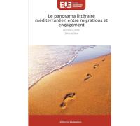 Le panorama littéraire méditerranéen entre migrations et engagement: de 1950 à 2013 2ème édition