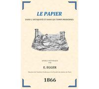 Le papier dans l'Antiquité et dans les temps modernes
