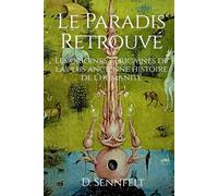 Le Paradis Retrouvé: Les origines africaines de la plus ancienne histoire de l'humanité
