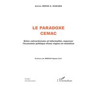 Le Paradoxe CEMAC: Entre extractivisme et informalité, repenser l'économie politique d'une région en mutation (Études Eurafricaines)