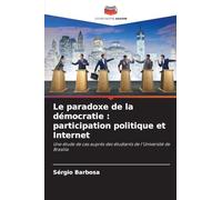 Le paradoxe de la démocratie : participation politique et Internet: Une étude de cas auprès des étudiants de l'Université de Brasilia