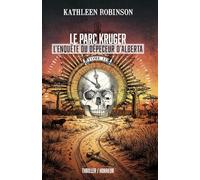 LE PARC KRUGER - TOME 2: L'ENQUÊTE DU DÉPECEUR D'ALBERTA