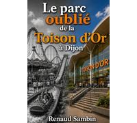 Le parc oublié de la Toison d'Or à Dijon