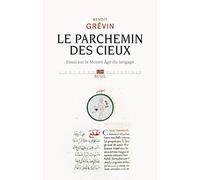 Le Parchemin des cieux: Essai sur le Moyen Age du langage