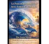 Le Parcours De Ma Vie Avec Force Et Courage