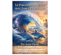 Le Parcours De Ma Vie Avec Force Et Courage