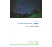 Le parcours d'un destin: Roman autobiographique