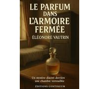 Le parfum dans l’armoire fermée