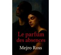 Le parfum des absences