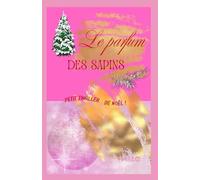 Le parfum des sapins: thriller de noël romance