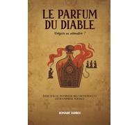 Le Parfum du Diable: Religion ou alienation ?