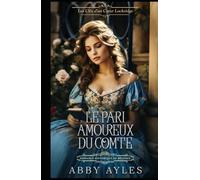 Le Pari Amoureux Du Comte: Romance Historique De Régence (Les Clés D'Un Cœur Lockridge)