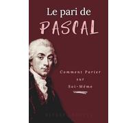 Le Pari de Pascal : Comment parier sur soi-même et gagner en sérénité