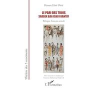 Le pari des trois - Saddex baa isku faantay: Bilingue français-somali (Théâtre Des Cinq Continents)