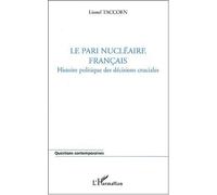 Le pari nucléaire français. : Histoire politique des décisions cruciales de Lionel Taccoen (1 novembre 2003) Broché