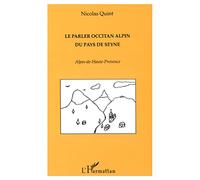 Le Parler Occitan Alpin du Pays de Seyne: Alpes de Haute Provence