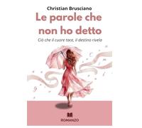 Le parole che non ho detto: Ciò che il cuore tace, il destino rivela