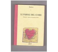 Le Parole Del Cuore. Domande E Risposte Per Guardarsi Dentro