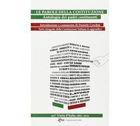 Le Parole Della Costituzione. Antologia Dei Padri Costituenti