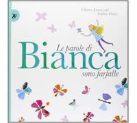 Le parole di Bianca sono farfalle