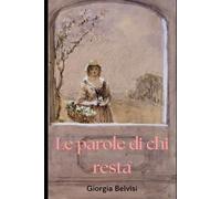 Le parole di chi resta