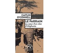 Le Parrain. Au coeur d'un clan d'éléphants