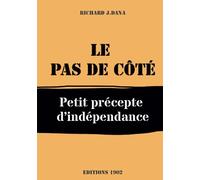 Le pas de côté: Petit précepte d'indépendance (Un pas après l'autre ou comment devenir plus indépendant et autonome.)